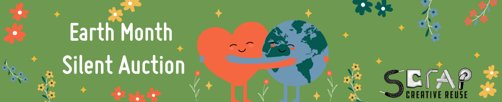 SCRAP Creative Reuse Earth Month Auction 2022 banner image