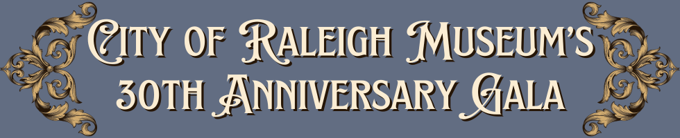 Friends City of Raleigh Museum 30th Anniversary banner image