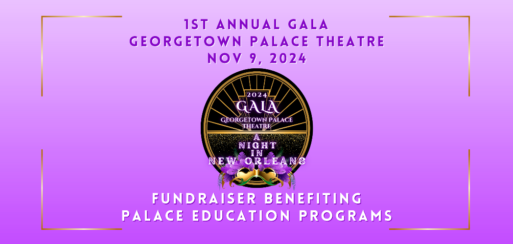 2024 Gala Benefit for Georgetown Palace Education banner image