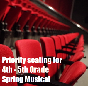 Priority Seats (4) , 4th-5th Grade Spring Musical