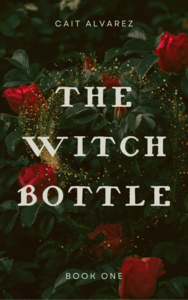 The Witch Bottle by Cait Alvarez