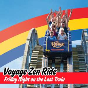 The Voyage Zen Ride (Friday)