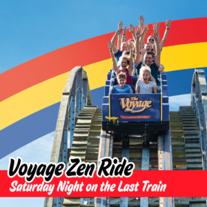 The Voyage Zen Ride (Saturday)