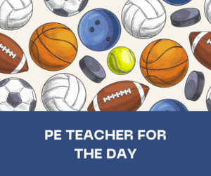 PE Teacher for the Day (Mrs. McDonald)
