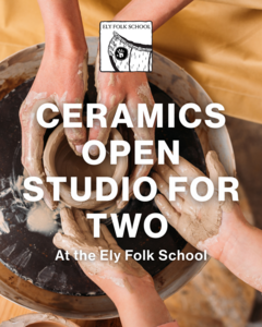 Ceramics Open Studio for Two at Ely Folk School