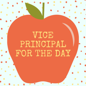 Vice Principal for the Day (Mrs. Lancaster)