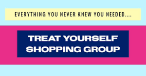 Treat Yourself Shopping Group