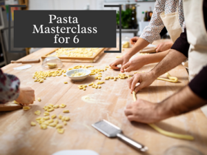 The Ultimate Handmade Pasta Masterclass for 6