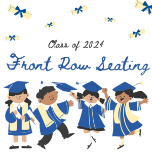 Kindergarten Graduation Front Row Seating/Parking