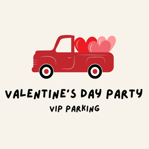 VIP Parking for the Valentine's Day Party!