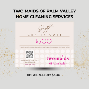 $500 TWO MAIDS PALM VALLEY