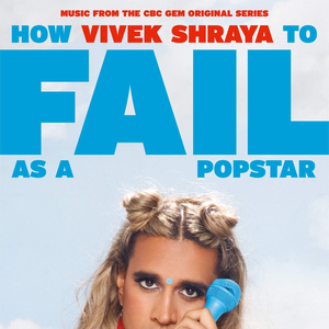 Vivek Shraya's How To Fail As A Popstar - #1