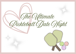 The Ultimate Pickleball Date Night