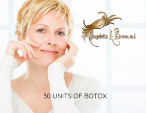 30 Units of Botox- Angeletta Brown MD