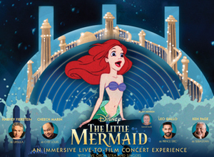 "Little Mermaid Live-To-Film Concert Experience"