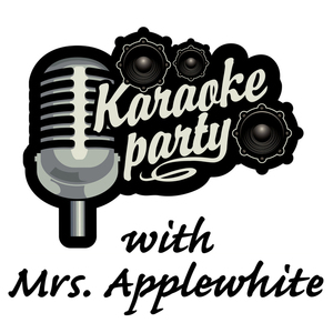 #52D- Karaoke & Cookie Party w/ Mrs. Applewhite