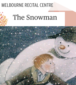 Melbourne Recital Centre Performance - The Snowman