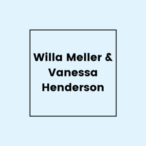 Willa Meller & Vanessa Henderson