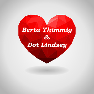 Berta Thimmig & Dot Lindsey