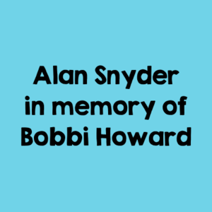 Alan Snyder in memory of Bobbi Howard