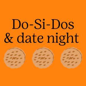 Do-Si-Dos & Date Night