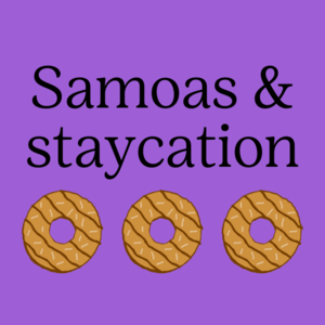 Samoas & Staycation