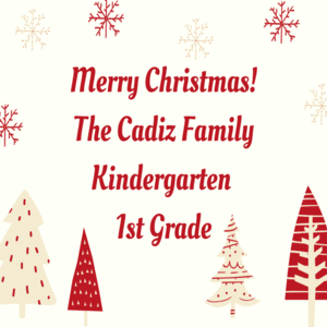 The Cadiz Family- Kindergarten and 1st Grade