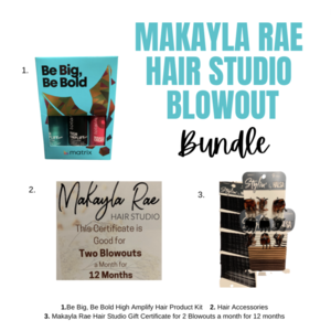 *Makayla Rae Hair Studio Blowout Bundle